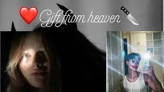 ❤️Gift from heaven🔪 Movie pt.1