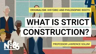 What is Strict Construction? [No. 86]