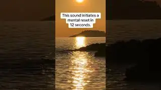 This sound initiates a mental reset in 12 seconds.