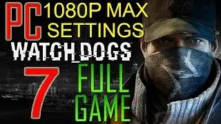 Watch Dogs Walkthrough Part 7 PC Gameplay lets play 