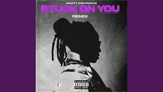 Stuck On You (Remix)
