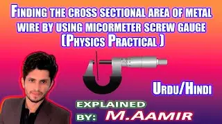 Cross sectional area of wire and Sphere by Using Screw gauge|Matric,F.ScB.Sc Practical|Physics|Maksb