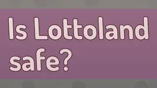 Is Lottoland safe?