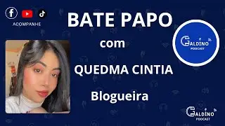 Quedma Cintia no Galdino Podcast -epis&oacute;dio #12