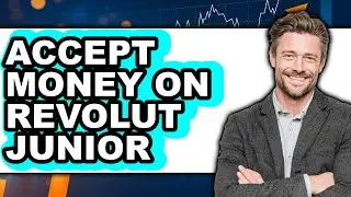 How to Accept Money on Revolut Junior 2025 - Easy Guide