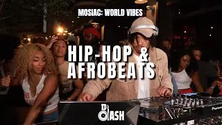 DJ DASH @ MOSAIC: WORLD VIBES EP. 1 | HIPHOP, AFROBEATS, DANCEHALL REMIXES & EDITS