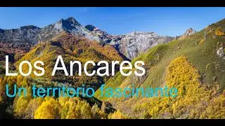 LOS ANCARES UN TERRITORIO FASCINANTE ENTRE LEÓN Y LUGO