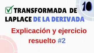 Transformada de Laplace de la derivada  #2 | Explicación y ejercicio resuelto