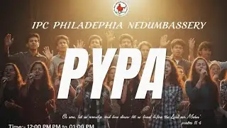 PYPA/ 21/12/2025 ; IPC NEDUMBASSERY, PHILADELPHIA CHURCH.