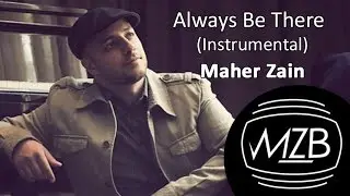 Maher Zain - Always Be There (Instrumental) | Audio