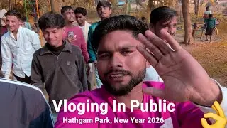 Vloging In Public || Hathgam Park || New Year 2026 || AnkitJi