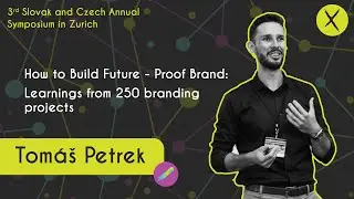Tom&aacute;&scaron; Petrek - How to Build Future Proof Brand: Learnings from 250 branding projects | FULL | CometX