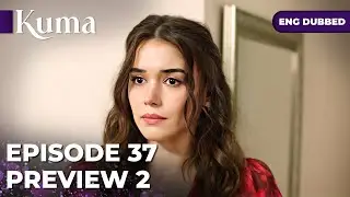 KUMA &mdash; Episode 37【PROMO 02】Turkish series in English dubbed #MEP37P2 @araftadizisi