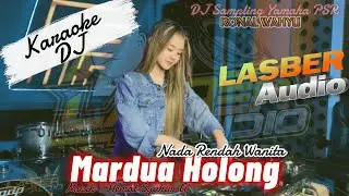KARAOKE DJ MARDUA HOLONG NADA RENDAH WANITA
