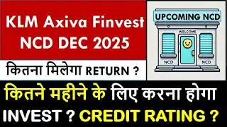 KLM Axiva Finvest NCD DEC 2025 | Better Than FD? | Credit Rating | Upcoming NCD Latest News