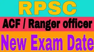 RPSC ACF / Ranger officer || New Exam Date