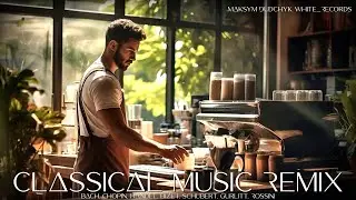 Classical Music Remix | Bach, Chopin, Handel, Bizet, Schubert, Rossini | House & Hip-Hop Versions