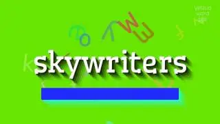 SKYWRITERS - HOW TO PRONOUNCE IT?