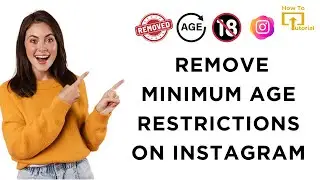 How to Remove Minimum Age Restrictions on Instagram
