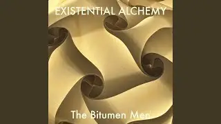 Existential Alchemy