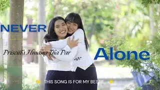 NEVER ALONE -LADY A//Cover by Priscilla Hniang Țha Par