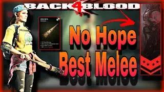 Never Die Again In No Hope Back 4 Blood | Best No Hope Melee Build (OCTOBER UPDATE 2022)