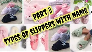 Types of Slippers with Name | Types of Slippers For Girls | Indoor Slippers with name#Girls Fashion