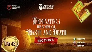 DAY 42 (FORTY-TWO) MFM 70 DAYS PRAYER & FASTING 2025 PROGRAM 70 DAYS OF POWER (SECTION 5 DAY 2)