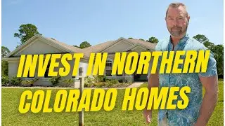 Invest in Northern Colorado Homes: Future Gains Look Solid