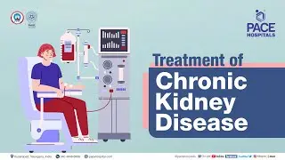 Treatment of Chronic Kidney Disease (CKD) | PACE Hospitals #shortvideo #ckd #kidneyfailure