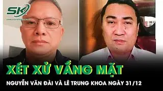 Hà Nội mở 2 phiên tòa xét xử vắng mặt Nguyễn Văn Đài và Lê Trung Khoa ngày 31/12
