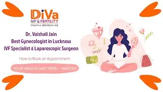 Dr. Vaishali Jain &ndash; Best Gynecologist in Lucknow | IVF Specialist & Laparoscopic Surgeon | Diva IVF
