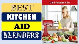 Top 5 Best Kitchenaid Blenders On Aliexpress On Amazon