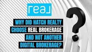 Why did Hatch Realty choose REAL Brokerage and not another digital brokerage?