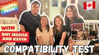 COMPATIBILITY TEST WITH BNT JESSICA ABSALON AND KEVIN | ANNE & TIN | LGBTQ COUPLE IN CANADA 🇨🇦 🍁
