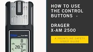 Drager X-am 2500 &ndash; How to Use the Control Buttons
