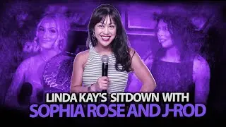 Linda Kay’s Sit-Down: Sophia Rose & J-Rod Face Off!