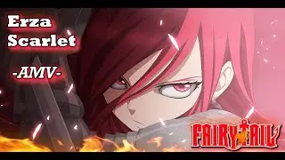 💥 ERZA SCARLET - AMV || Catch Fire 💥