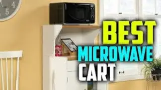 You Won&rsquo;t Believe These Top 10 Best Microwave Carts in 2026 Picks
