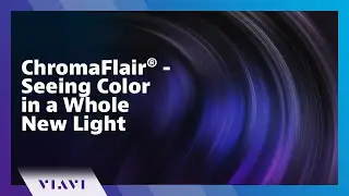 ChromaFlair&reg; - Seeing Color in a Whole New Light