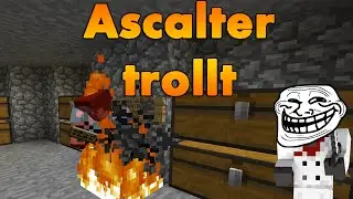 Entlarvt !?  - Ascalter trollt #022