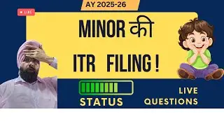 Live MINOR ITR FILING  !  AY 2025-26 ! Income Tax Return