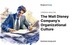 The Walt Disney Company's Organizational Culture - Essay Example