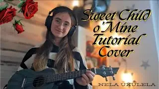 Sweet Child O' Mine - Guns N' Roses | UKULELE TUTORIAL & COVER