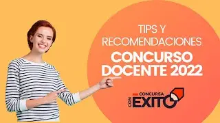 Tips y Recomendaciones En El Concurso Docente 2022