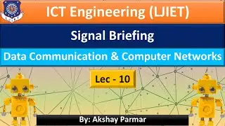10 Unit2 Lec1 Signal Briefing  | Data communication and computer networks | ICT | LJIET