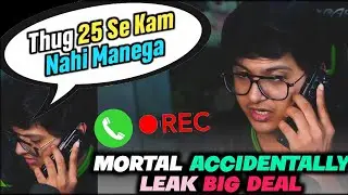 Mortal Live Call Leak 😱 Mortal 25 Cr / 25L Deal Leaked on Live 🚨 Playground 👀