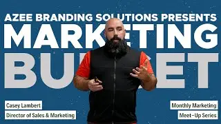 Marketing Budget: How to Build Your First - Casey Lambert | AZEE Marketing Meet-Up