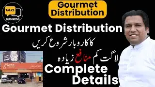How to Start a Gourmet Distribution Business in Pakistan - Complete Guide Success for Beginners!!!