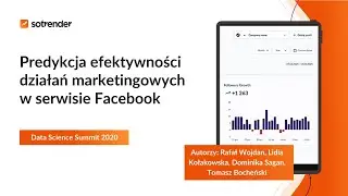 Predykcja efektywności działań marketingowych w serwisie Facebook [Data Science Summit 2020]
